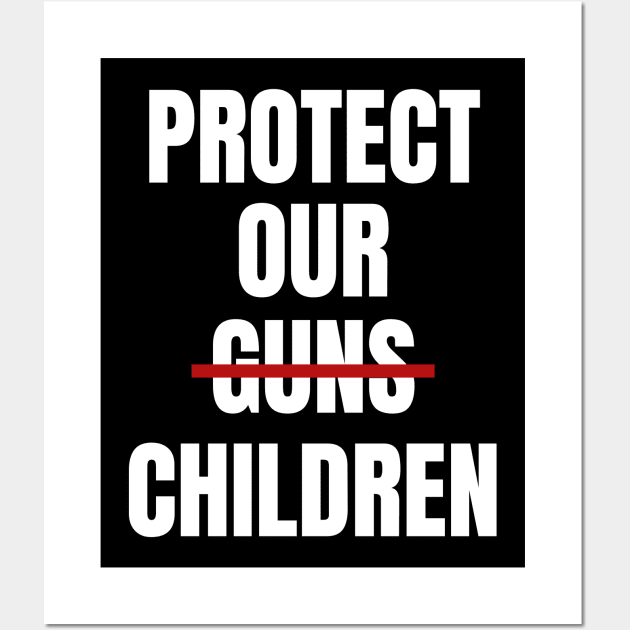 Protect Our Children (Gun Control / Law Reform) Wall Art by fromherotozero